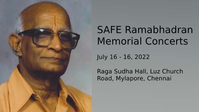 ‘SAFE’ Ramabhadran Memorial concerts – July 15 – 19, 2022