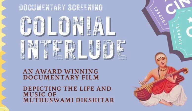 Colonial Interlude – Documentary Film Screening on Muthuswami Dikshitar